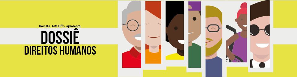 Imagem amarela com ilustrações à direita de rostos de homens e mulheres, idosos e jovens, cada um com um tom de pele diferente, do mais escuro ao mais claro. À esquerda da imagem há a seguinte frase: Revista Arco apresenta: Dossiê Direitos Humanos