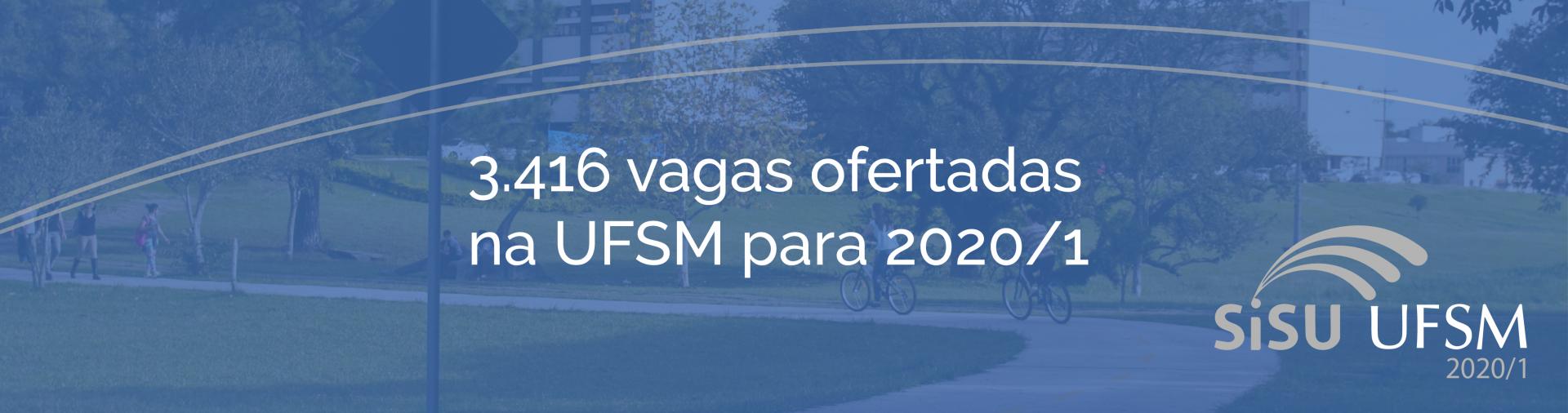 3416 vagas ofertadas na UFSM para 2020/1