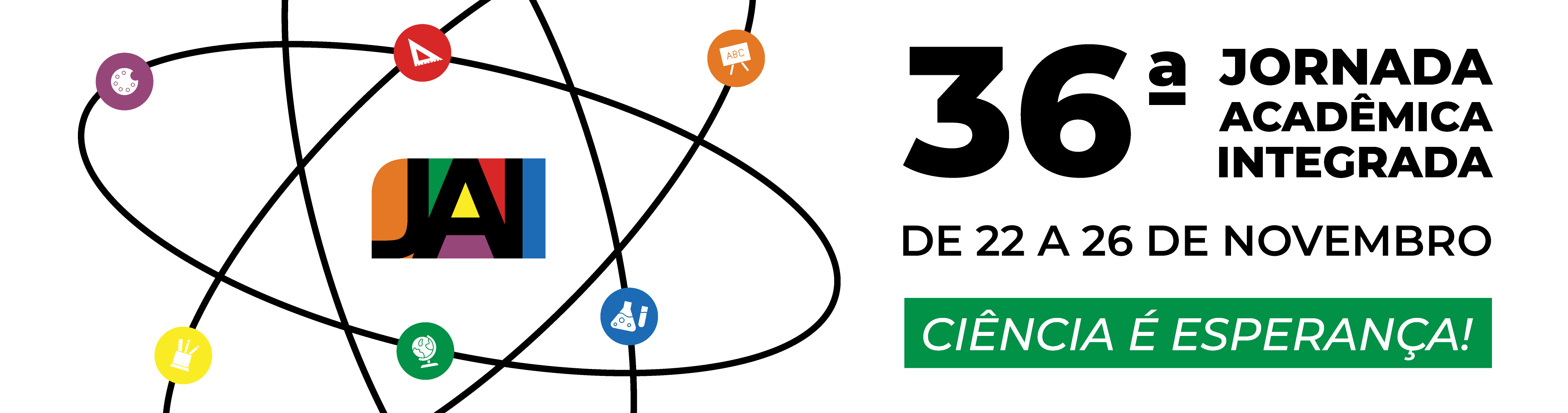 Banner branco com ilustração de molécula com texto: 36ª Jornada Acadêmica Integrada de 22 a 26 de novembro. Ciência é esperança!