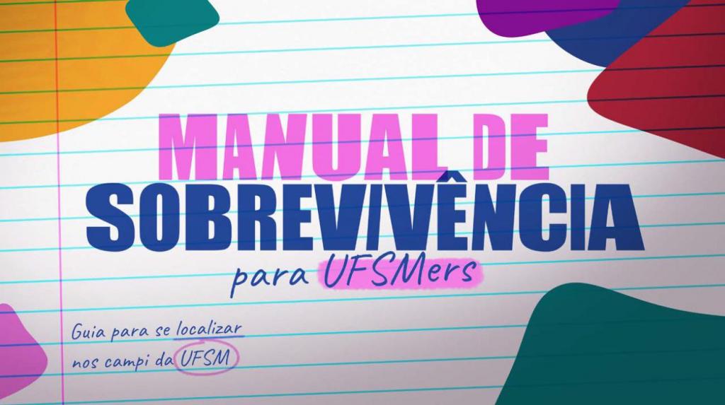 Capa Manual de Sobrevivência para UFSMers branca com letras e detalhes rosa, azul, vermelho, amarelo e verde