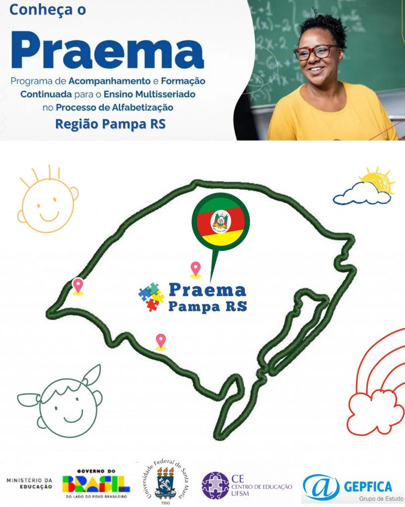 Card gráfico do Paema. No topo da página, o nome completo do programa e uma foto de uma professora à frente de um quadro verde. Na porção do meio, em destaque, um mapa do RS com um alfinete com a bandeira do estado e a indicação de Praema Pampa. No rodapé, as marcas do MEC e da UFSM