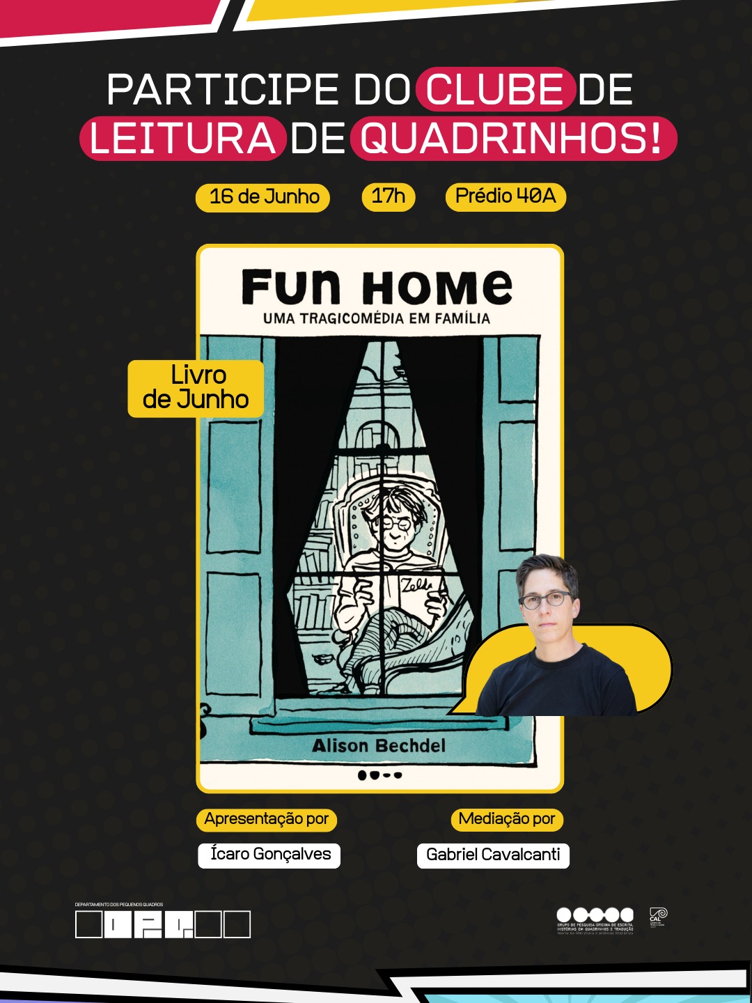 Cartaz vertical com fundo preto e imagem da capa do livro Fun Home, que é uma janela com um pessoa atrás de uma cortina. À frente da capa da livro, a foto do autor.  