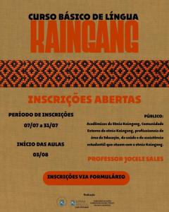 DESCRIÇÃO DE IMAGEM: imagem em formato quadrado, com fundo na cor mostarda. No centro do card, leem-se as informações sobre o evento: “CURSO BÁSICO DE LÍNGUA KAINGANG”, “INSCRIÇÕES ABERTAS”, “PERÍODO DE INSCRIÇÕES 07/07 a 31/07”, “INÍCIO DAS AULAS 03/08”, “PÚBLICO: Acadêmicos da Etnia Kaingang, Comunidade Externa da etnia kaingang, profissionais da área da Educação, da saúde e da assistência estudantil que atuam com a etnia kaingang.”, “PROFESSOR JOCELI SALES”, “INSCRIÇÕES VIA FORMULÁRIO”. Abaixo do título, em disposição horizontal, há a ilustração de arte indígena, que consiste numa formação de losangos coloridos, com motivo dot, nas cores marrom e laranja. Abaixo, centralizados, da esquerda para a direita, com o título de “Realização”, há brasão da UFSM e o logotipo da Coordenadoria de Ações Educacionais (CAEd), que consiste no brasão da “UFSM” seguido pelas denominações “Coordenadoria de Ações Educacionais” e “CAEd-PROGRAD”. Ao lado, lê-se a identificação “SUBDIVISÃO DE AÇÕES AFIRMATIVAS SOCIAIS, ÉTNICO-RACIAIS E INDÍGENAS”. 