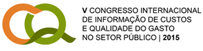 V CONGRESSO INTERNACIONAL DE INFORMAÇÃO DE CUSTOS E QUALIDADE DO GASTO NO SETOR PÚBLICO | 2015