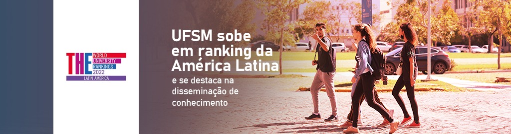 Banner com foto de 3 estudantes caminhando no campus e texto: UFSM sobe em ranking THE na América Latina e se destaca na disseminação do conhecimento