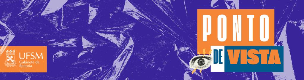 banner com fundo azul escrito ponto de vista - gabinete da reitoria