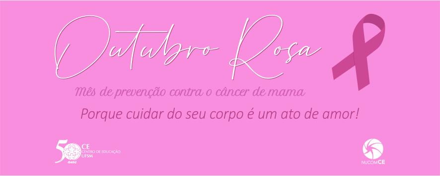 Cartaz em tons de rosa com laço em tom mais escuro e os dizeres: "Mês de prevenção contra o câncer de mama, porque cuidar do seu corpo é um ato de amor!"