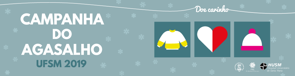 Imagem com fundo cinza, com bolinhas espalhadas na cor azul claro. Escrita na cor branca as palavras "Campanha do Agasalho UFSM 2019". Do lado direito da imagem, há 2 ilustrações: 1 moletom amarelo e branco, um coração vermelho e branco e 1 gorro rosa e branco.
