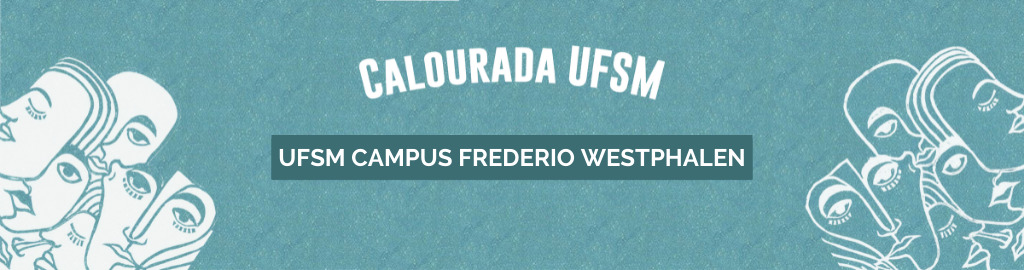 Descrição da imagem: Banner azul claro com ilustrações de rostos brancos e texto: Calourada UFSM. UFSM CAMPUS FREDERICO WESTPHALEN