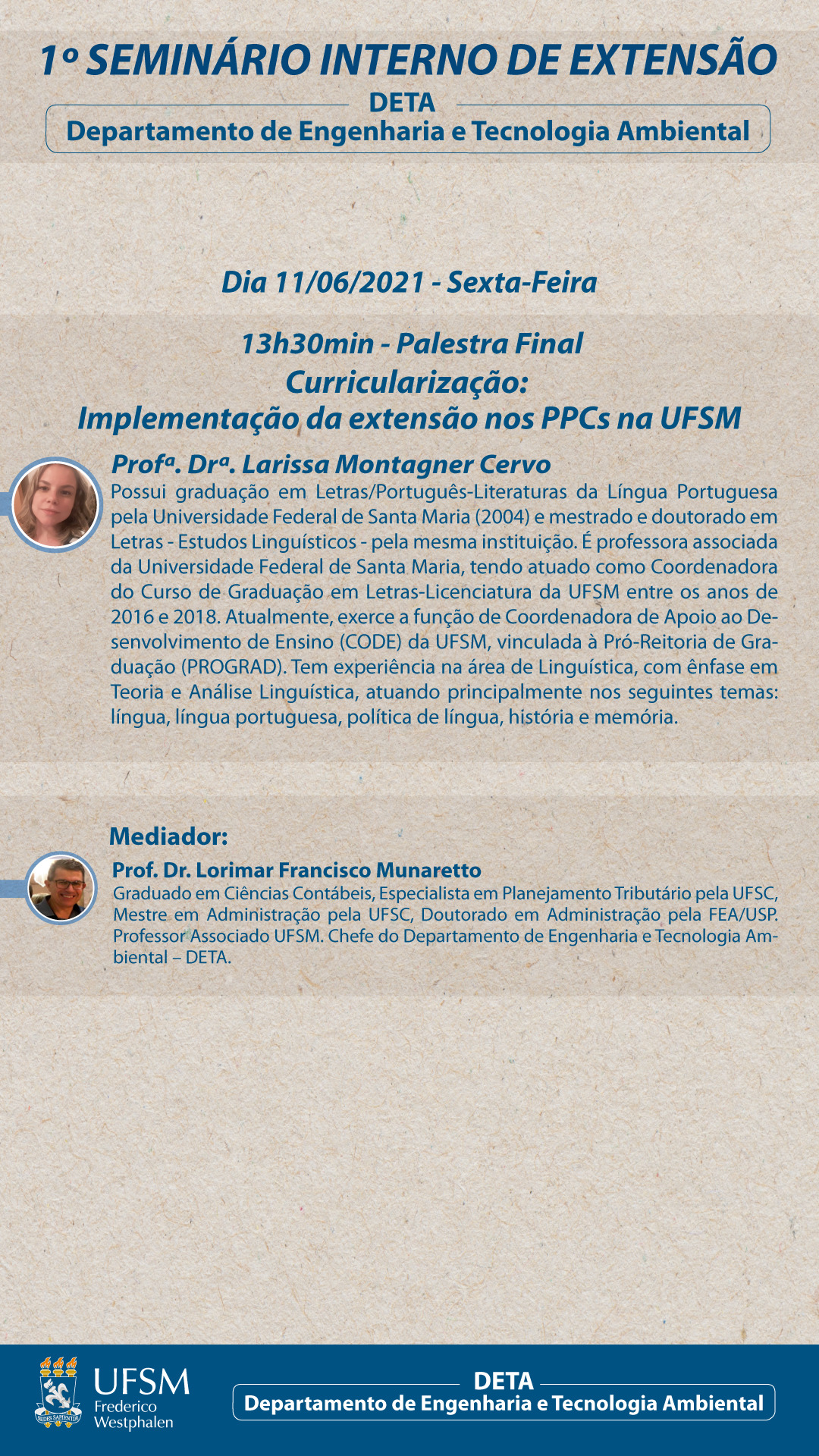Card na cor cinza com borda azul, contendo a palestra de encerramento “Curricularização: Implementação da Extensão nos PPCs na UFSM”, com a imagem da palestrante Profª Drª Larissa Montagner Cervo, da UFSM, e as mediador Prof Dr Lorimar Francisco Munaretto.