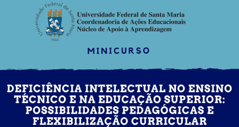 O Núcleo de Apoio à Aprendizagem da Coordenadoria de Ações Educacionais UFSM divulga a abertura de inscrições para o Minicurso 