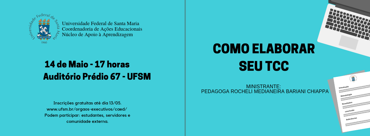 O Núcleo de Apoio à Aprendizagem da Coordenadoria de Ações Educacionais divulga a abertura das inscrições para o curso “Como elaborar seu TCC”. O evento, que será ministrado pela Pedagoga Rocheli Medianeira Bariani Chiappa, acontecerá no dia 14 de maio de 2019, das 17h às 20h.