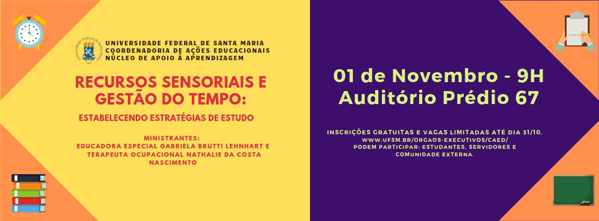 O Núcleo de Apoio à Aprendizagem da Coordenadoria de Ações Educacionais divulga a abertura das inscrições para o Curso “Recursos sensoriais e gestão do tempo: estabelecendo estratégias de estudos