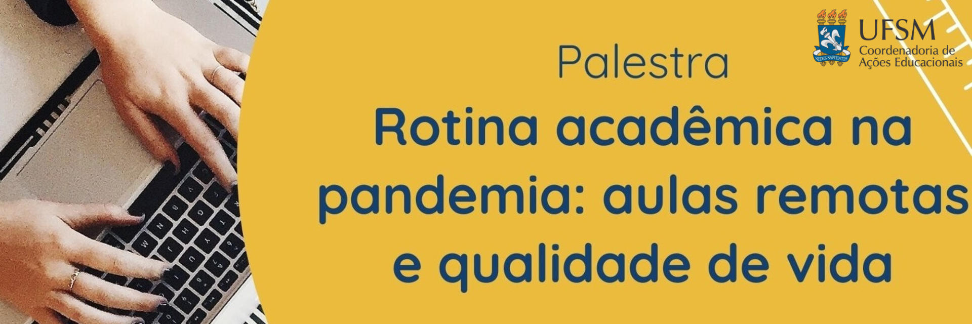 Palestra Rotina acadêmica na pandemia: aulas remotas e qualidade de vida
