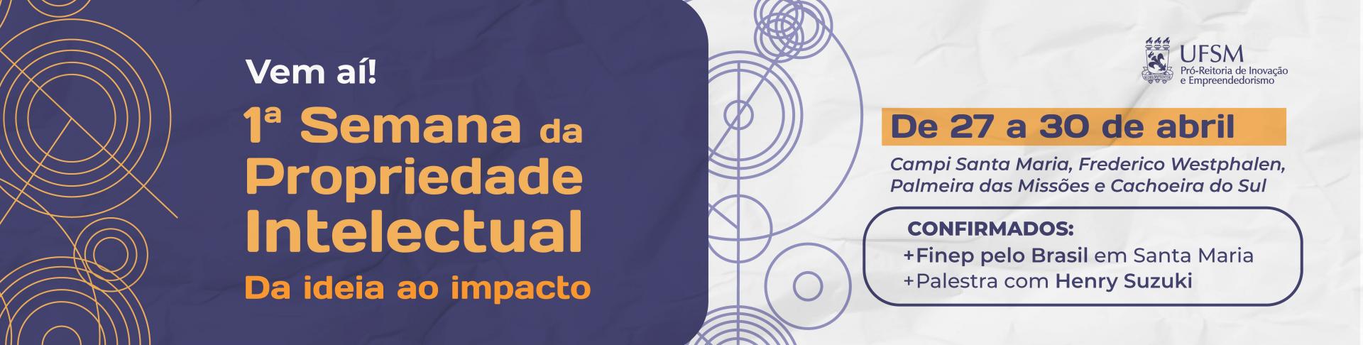 https://www.ufsm.br/pro-reitorias/proinova/eventos/1a-semana-da-propriedade-intelectual