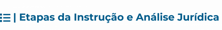 | Etapas da Instrução e Análise Jurídica