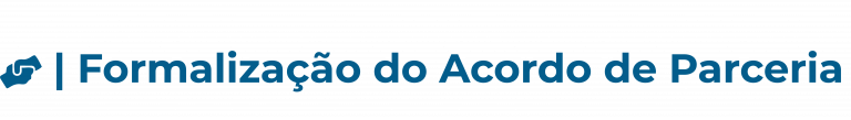 Formalização do Acordo de parceria
