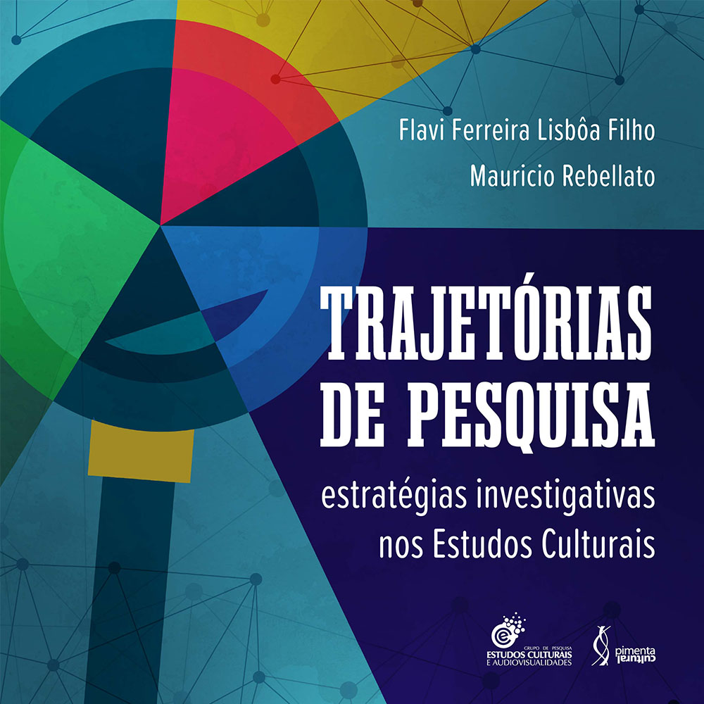 Trajetórias de pesquisa: estratégias investigativas nos Estudos Culturais
