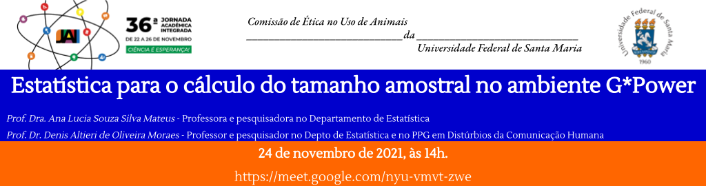 Banner branco, azul e laranja com texto: Comissão de Ética no Uso de Animais da UFSM. Estatística para o cálculo do tamanho amostral no ambiente G*Power. 24/11, às 14h, via Google Meet