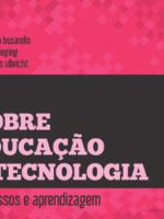 Sobre-educacao-e-tecnologia_-processos-e-aprendizagem