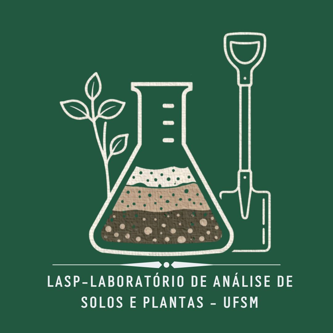 Imagem com fundo verde escuro. No centro, há um desenho em traço claro de um frasco de laboratório contendo camadas de solo em diferentes tonalidades, representando os níveis do solo. Ao lado do frasco, há uma planta com folhas e, à direita, uma pá de jardinagem, simbolizando a relação entre ciência e agricultura. Na parte inferior da imagem, está escrito: “LASP – Laboratório de Análise de Solos e Plantas – UFSM”.