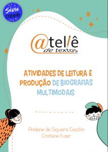 Capa de "Ateliê de Textos: atividades de leitura e produção de biografias multimodais" de Anidene Siqueira Cecchin e Cristiane Fuzer.
