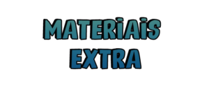 Materiais extra