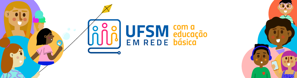 Banner branco com ilustração de diversas crianças brancas, negras, indígenas e texto colorido: UFSM em Rede com a Educação Básica