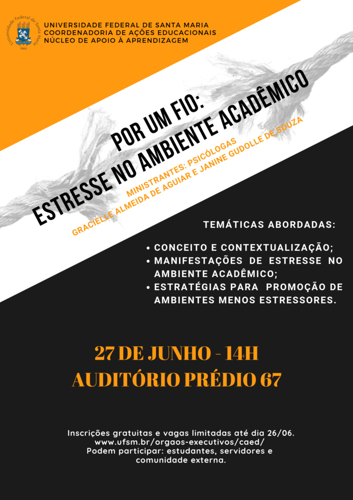 Cartaz Curso “Por um fio: estresse no meio acadêmico". O Curso será ministrado pelas Psicólogas Gracielle Almeida de Aguiar e Janine Gudolle de Souza no dia 27 de junho de 2019, das 14h às 17h.
