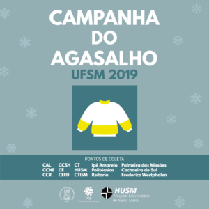 Imagem quadrada com fundo cinza, com escritas em branco: Campanha do Agasalho UFSM 2019. Em destaque, no centro, um desenho de blusão de lã amarelo e branco,